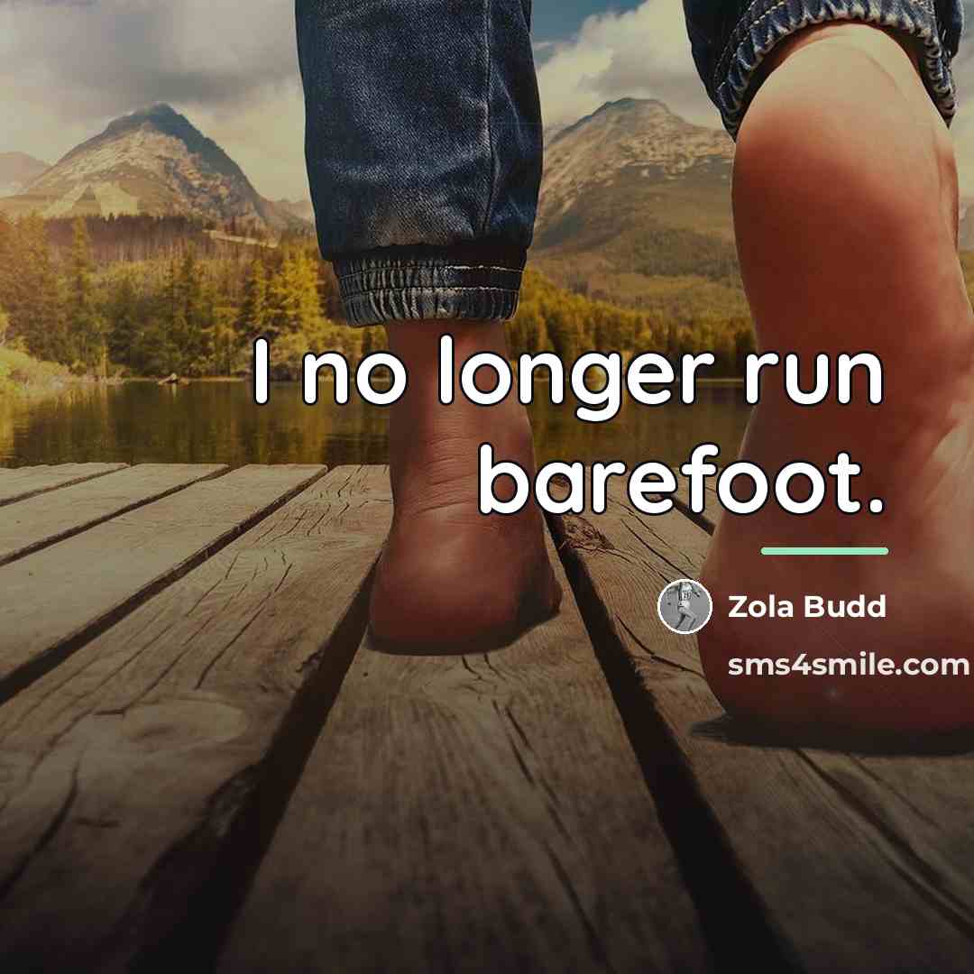 “I no longer run barefoot.…” quote by Zola Budd