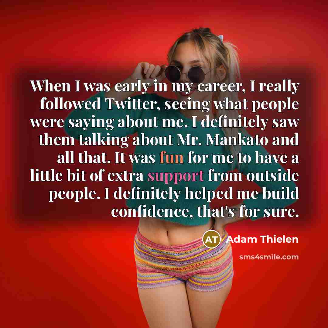 “When I was early in my career, I really followed…” quote by Adam Thielen