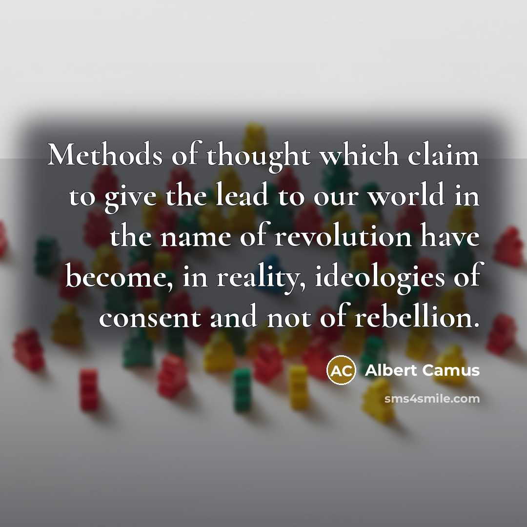 “Methods of thought which claim to give the lead to…” quote by Albert Camus