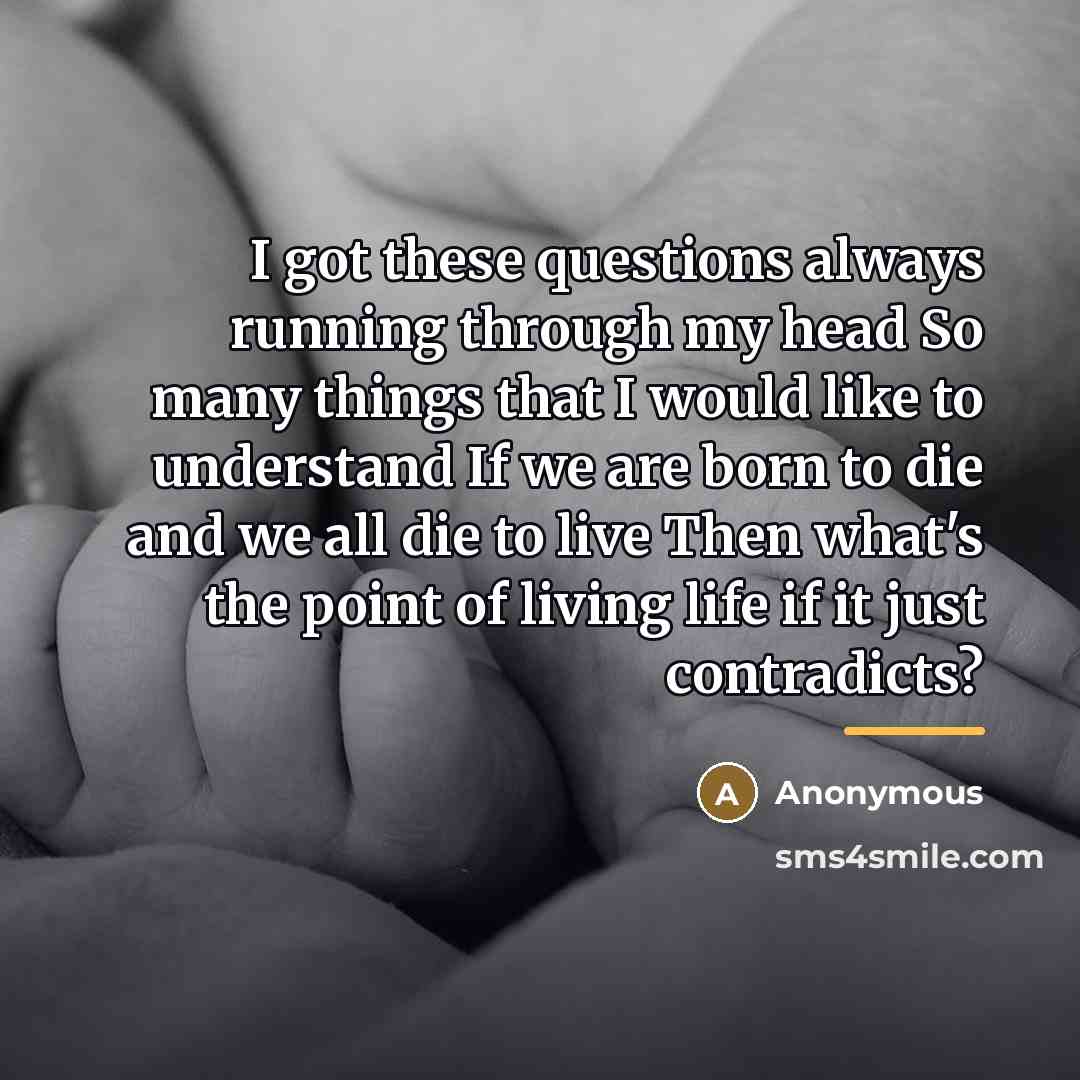 “I got these questions always running through my head So…” quote by Anonymous