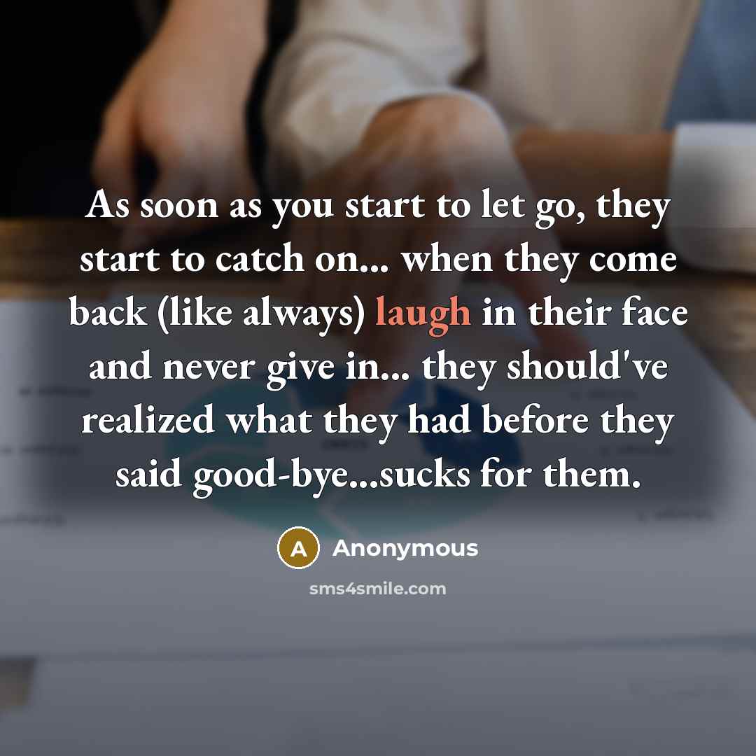 “As soon as you start to let go, they start…” quote by Anonymous