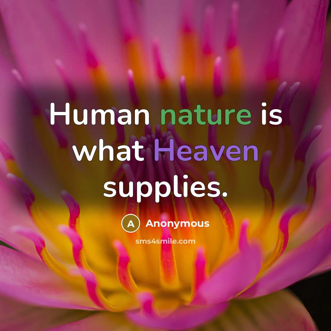 “Human nature is what Heaven supplies.…” quote by Anonymous