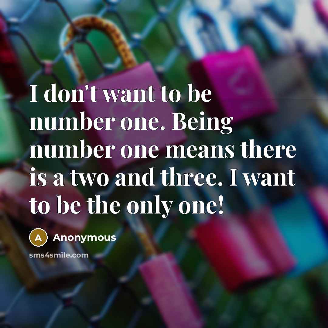 “I don't want to be number one. Being number one…” quote by Anonymous