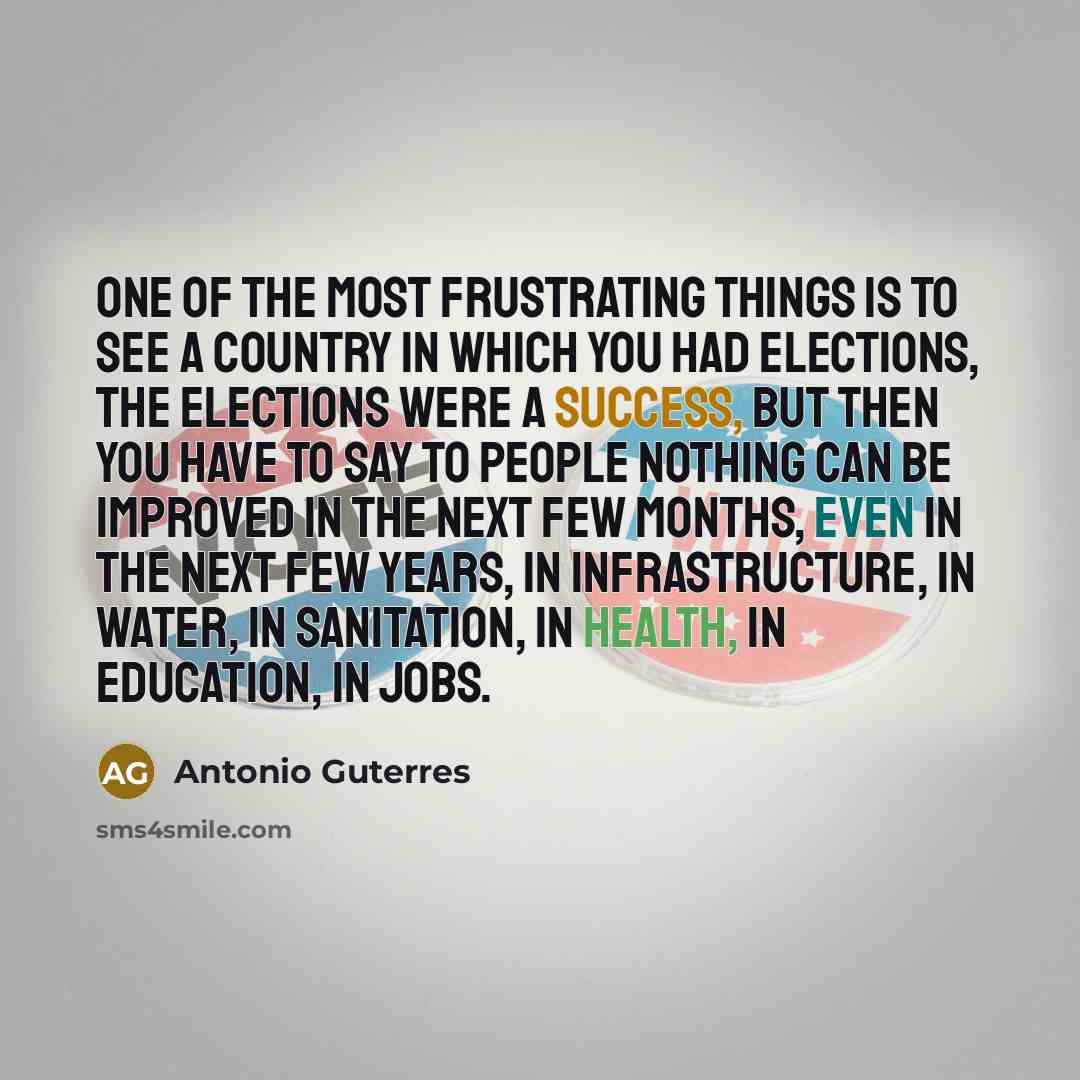 “One of the most frustrating things is to see a…” quote by Antonio Guterres