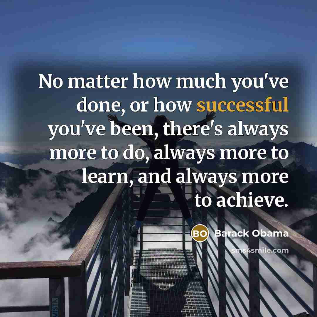 “No matter how much you've done, or how successful you've…” quote by Barack Obama