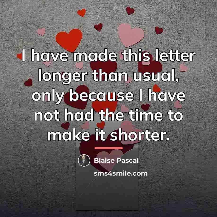 “I have made this letter longer than usual, only because…” quote by Blaise Pascal