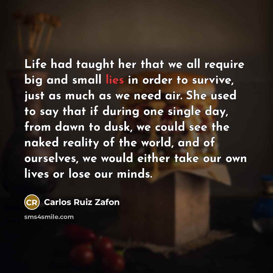 “Life had taught her that we all require big and…” quote by Carlos Ruiz Zafon