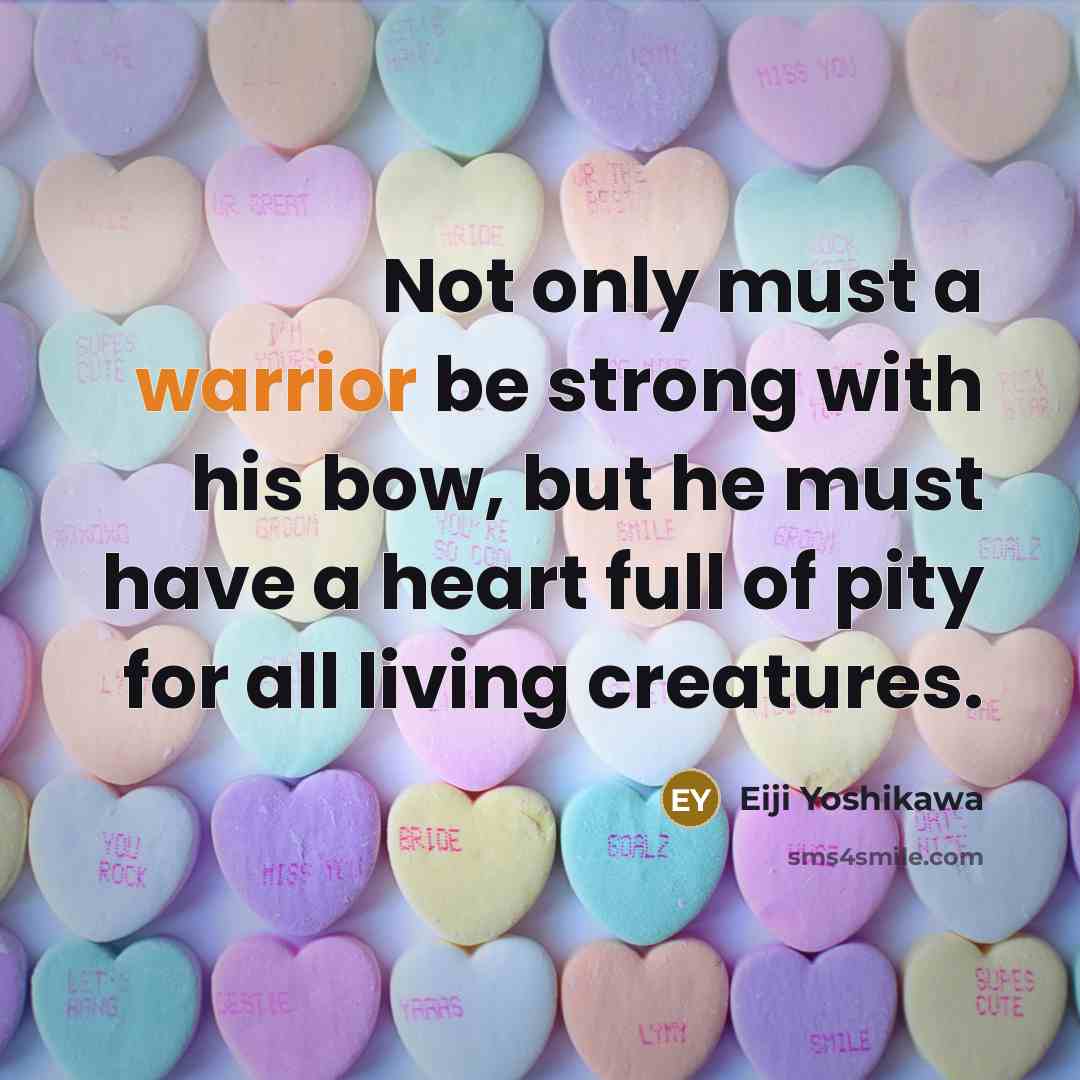 “Not only must a warrior be strong with his bow,…” quote by Eiji Yoshikawa