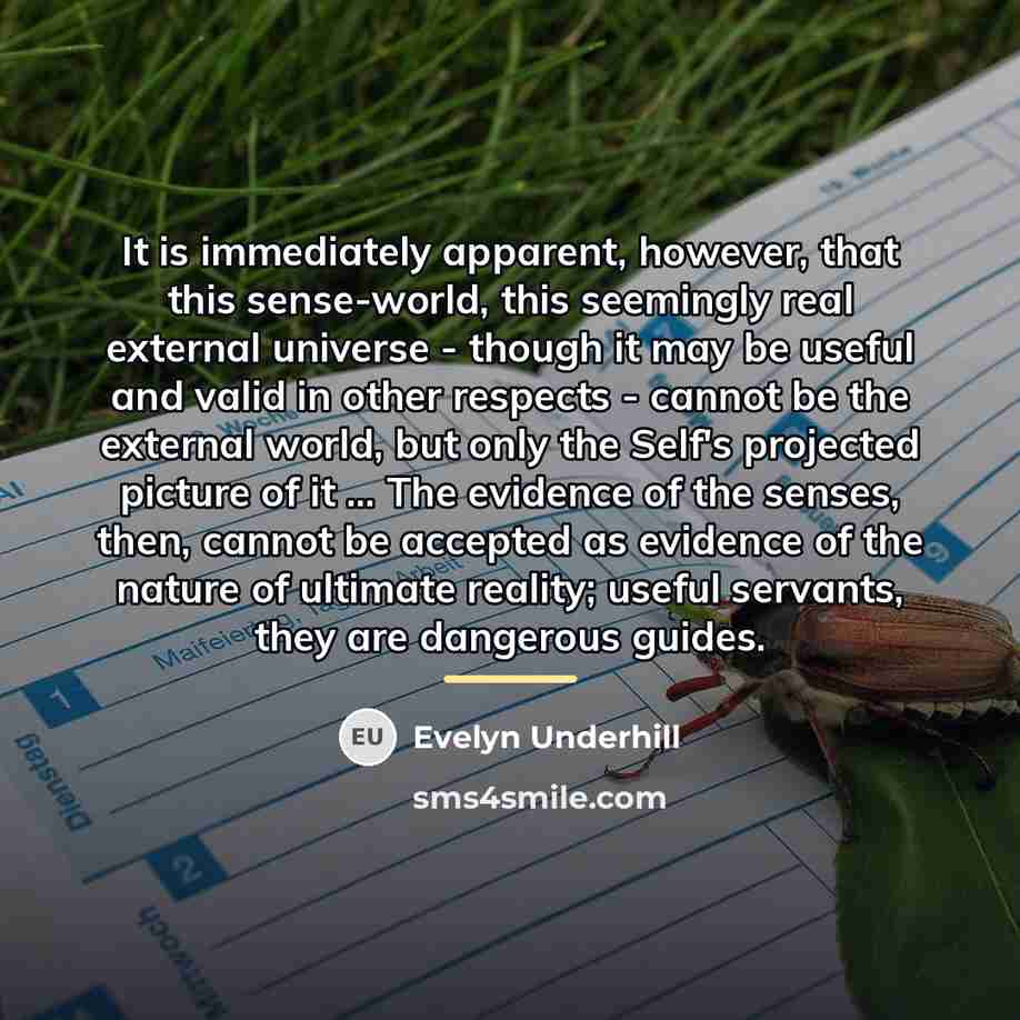 “It is immediately apparent, however, that this sense-world, this seemingly…” quote by Evelyn Underhill