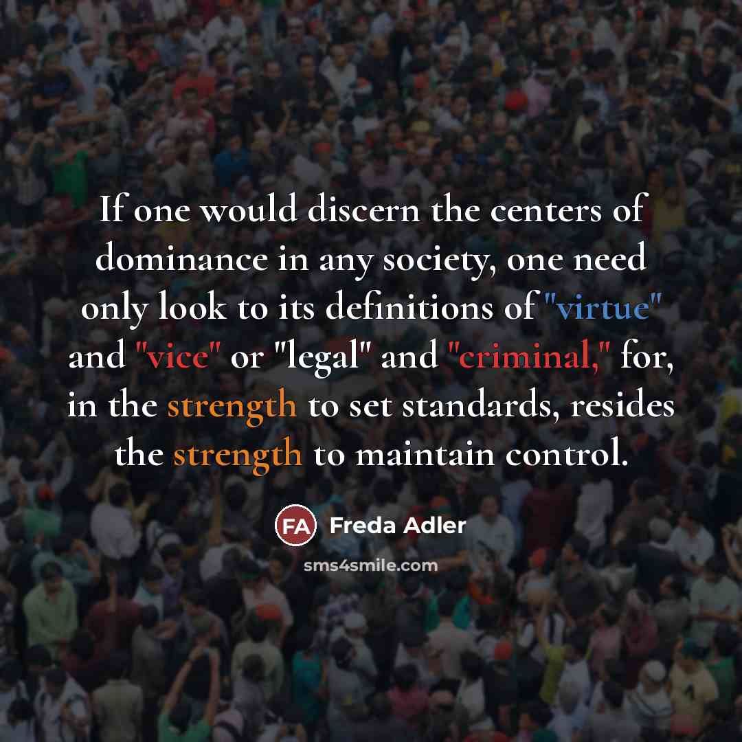 “If one would discern the centers of dominance in any…” quote by Freda Adler