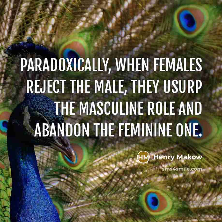 “Paradoxically, when females reject the male, they usurp the masculine…” quote by Henry Makow