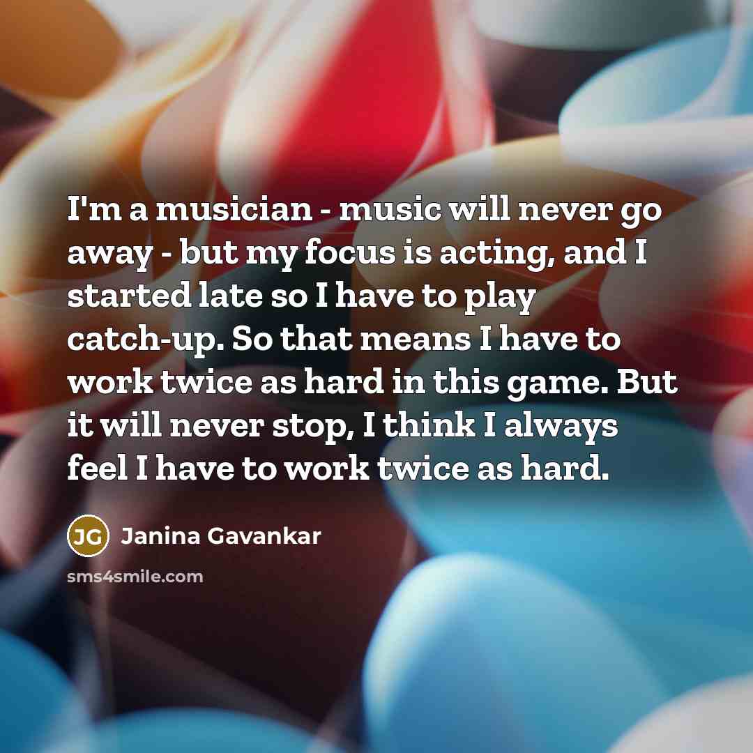 “I'm a musician - music will never go away -…” quote by Janina Gavankar
