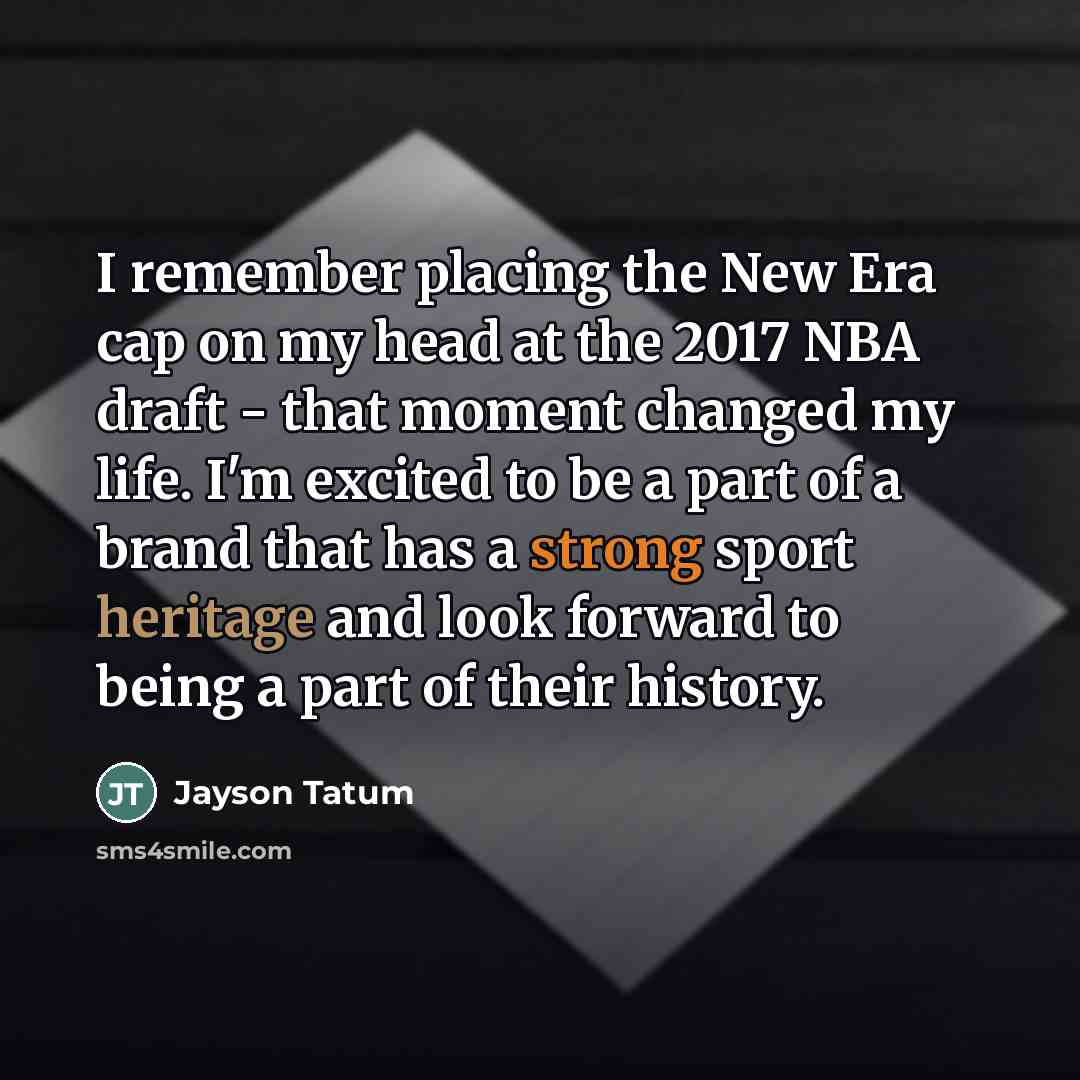 “I remember placing the New Era cap on my head…” quote by Jayson Tatum
