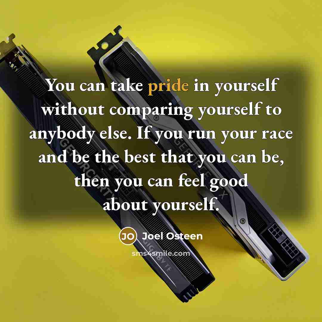 “You can take pride in yourself without comparing yourself to…” quote by Joel Osteen