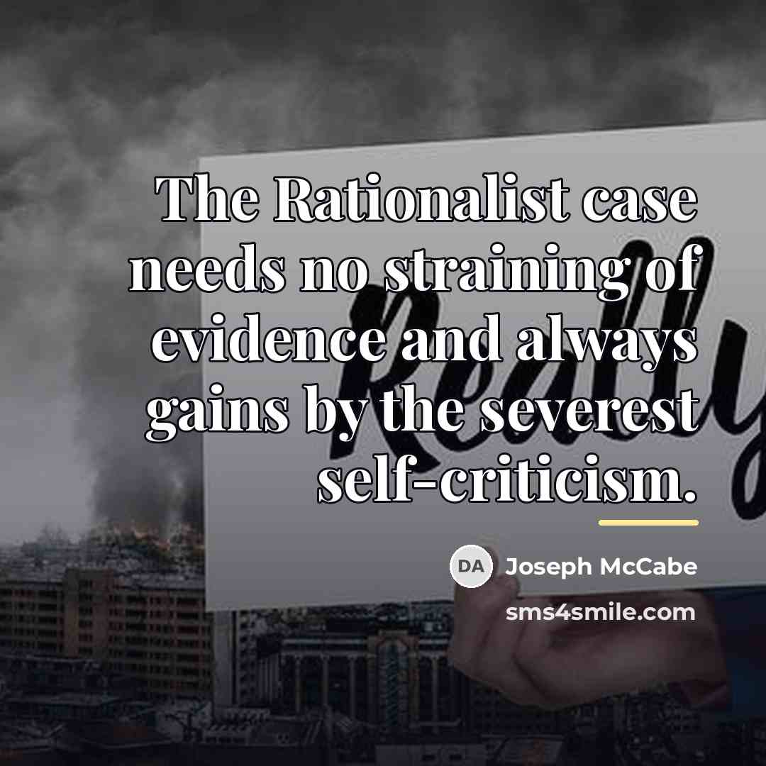 “The Rationalist case needs no straining of evidence and always…” quote by Joseph McCabe
