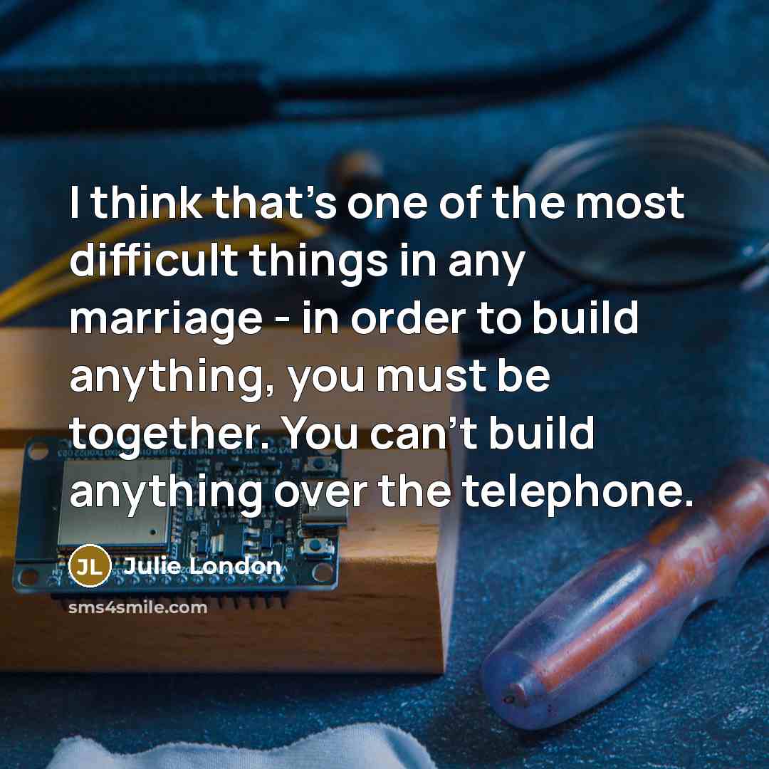 “I think that's one of the most difficult things in…” quote by Julie London