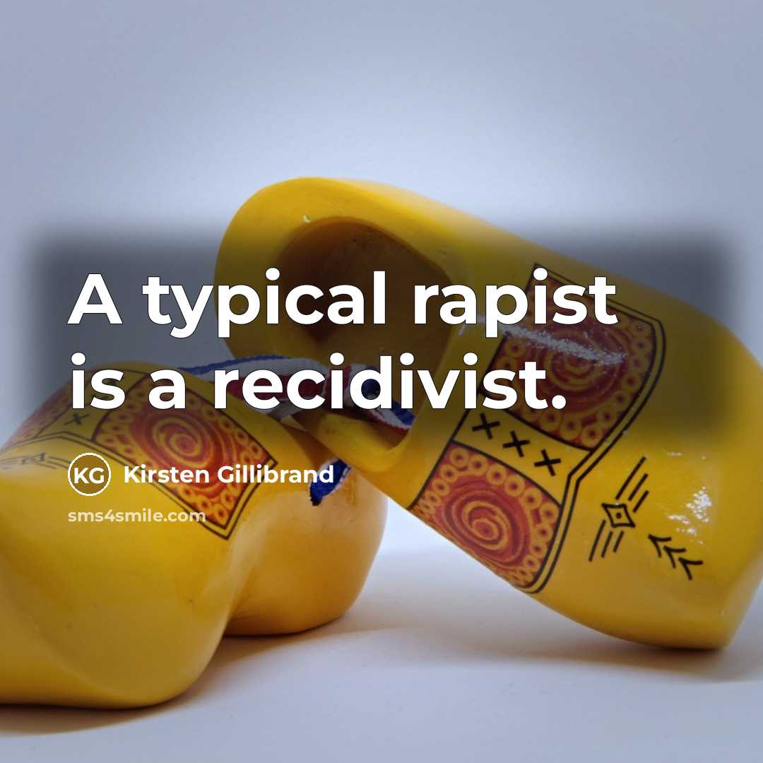 “A typical rapist is a recidivist.…” quote by Kirsten Gillibrand