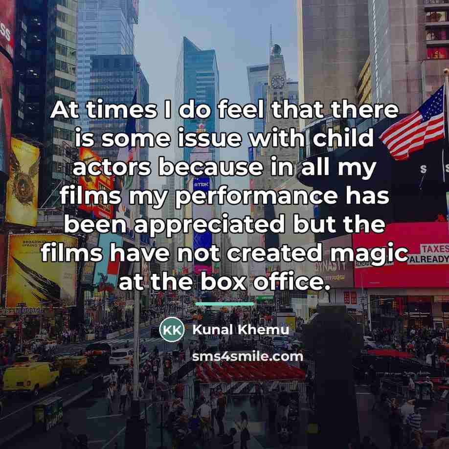 “At times I do feel that there is some issue…” quote by Kunal Khemu