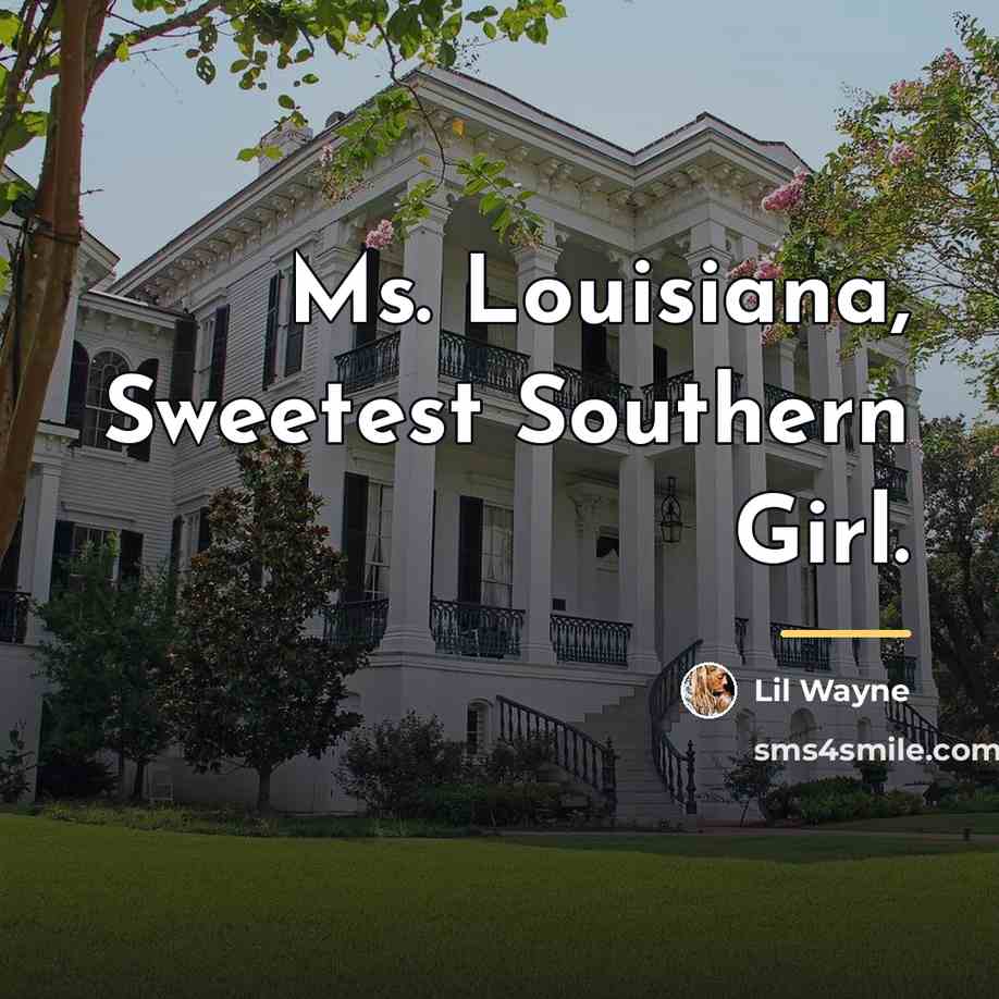 “Ms. Louisiana, Sweetest Southern Girl.…” quote by Lil Wayne