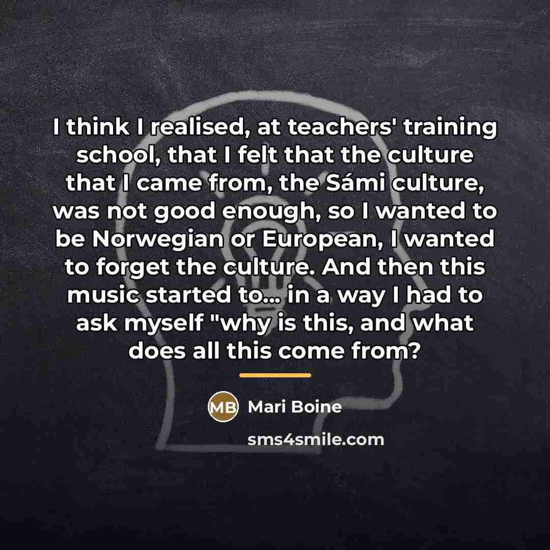 “I think I realised, at teachers' training school, that I…” quote by Mari Boine