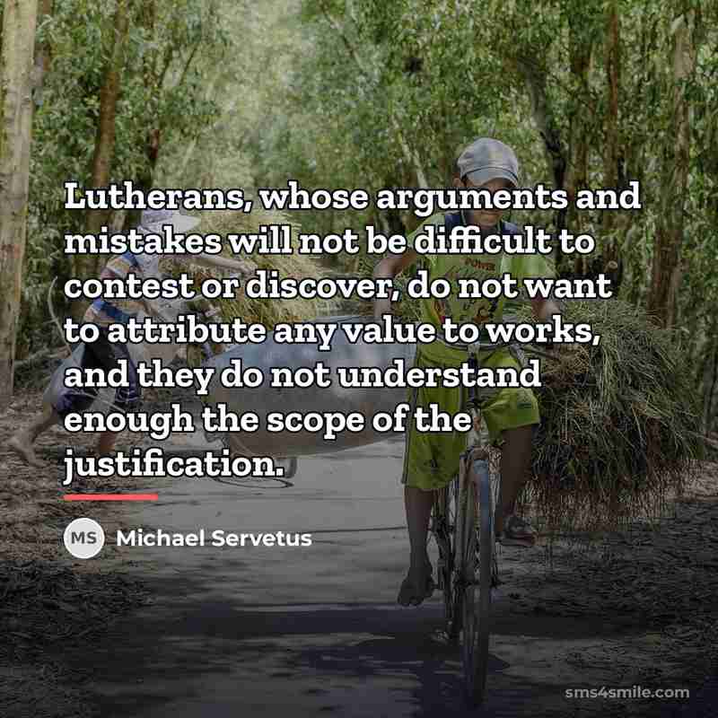 “Lutherans, whose arguments and mistakes will not be difficult to…” quote by Michael Servetus
