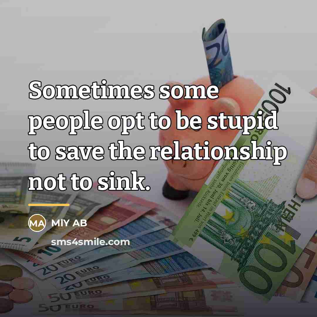 “Sometimes some people opt to be stupid to save the…” quote by MLY AB