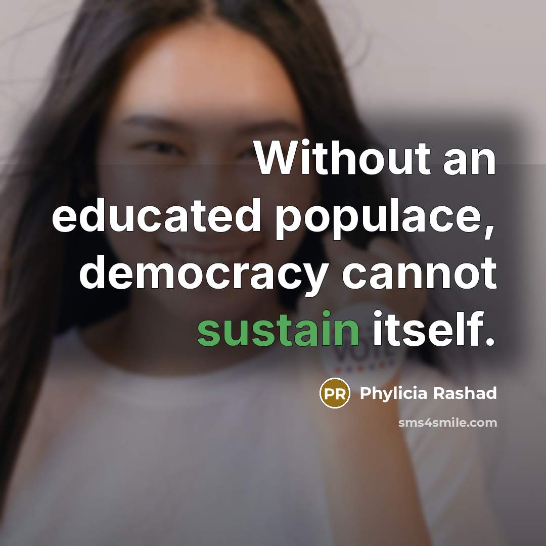 “Without an educated populace, democracy cannot sustain itself.…” quote by Phylicia Rashad