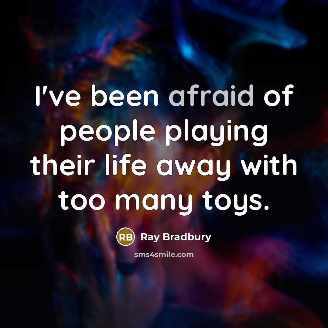 “I've been afraid of people playing their life away with…” quote by Ray Bradbury