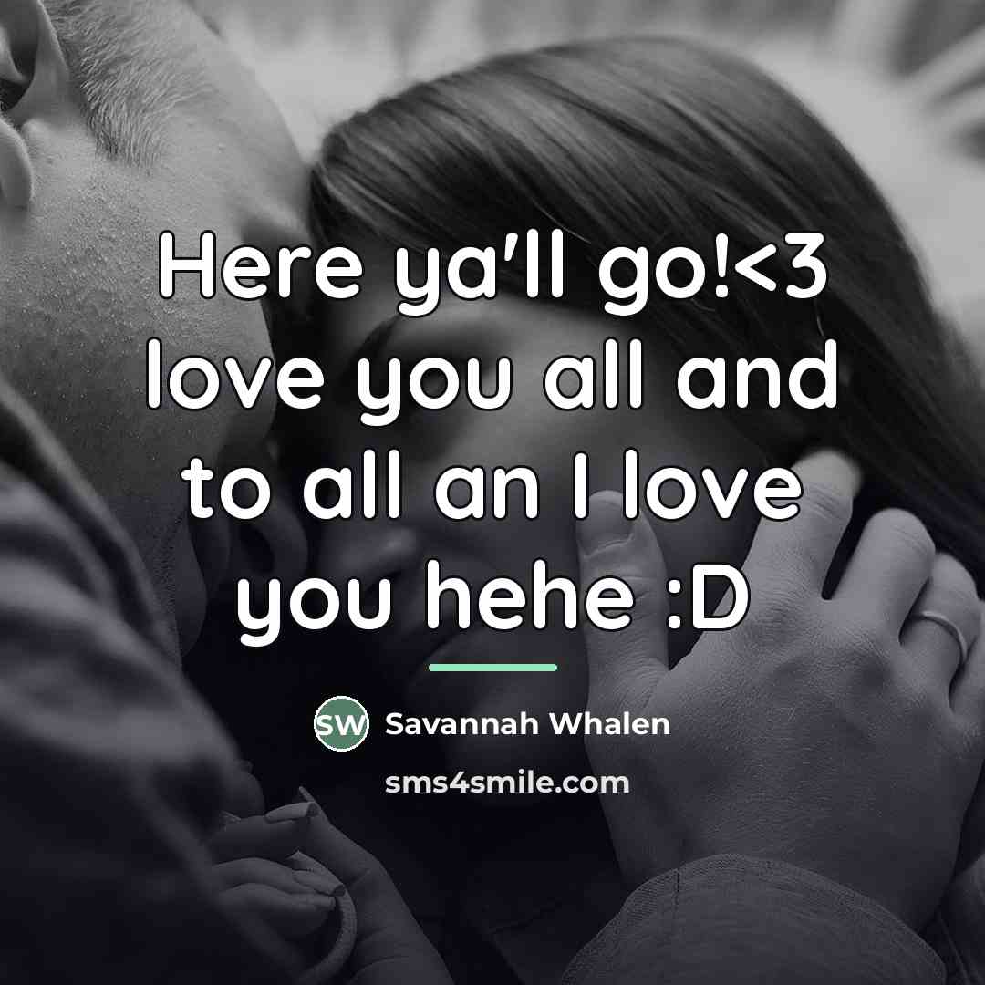 “Here ya'll go!…” quote by Savannah Whalen