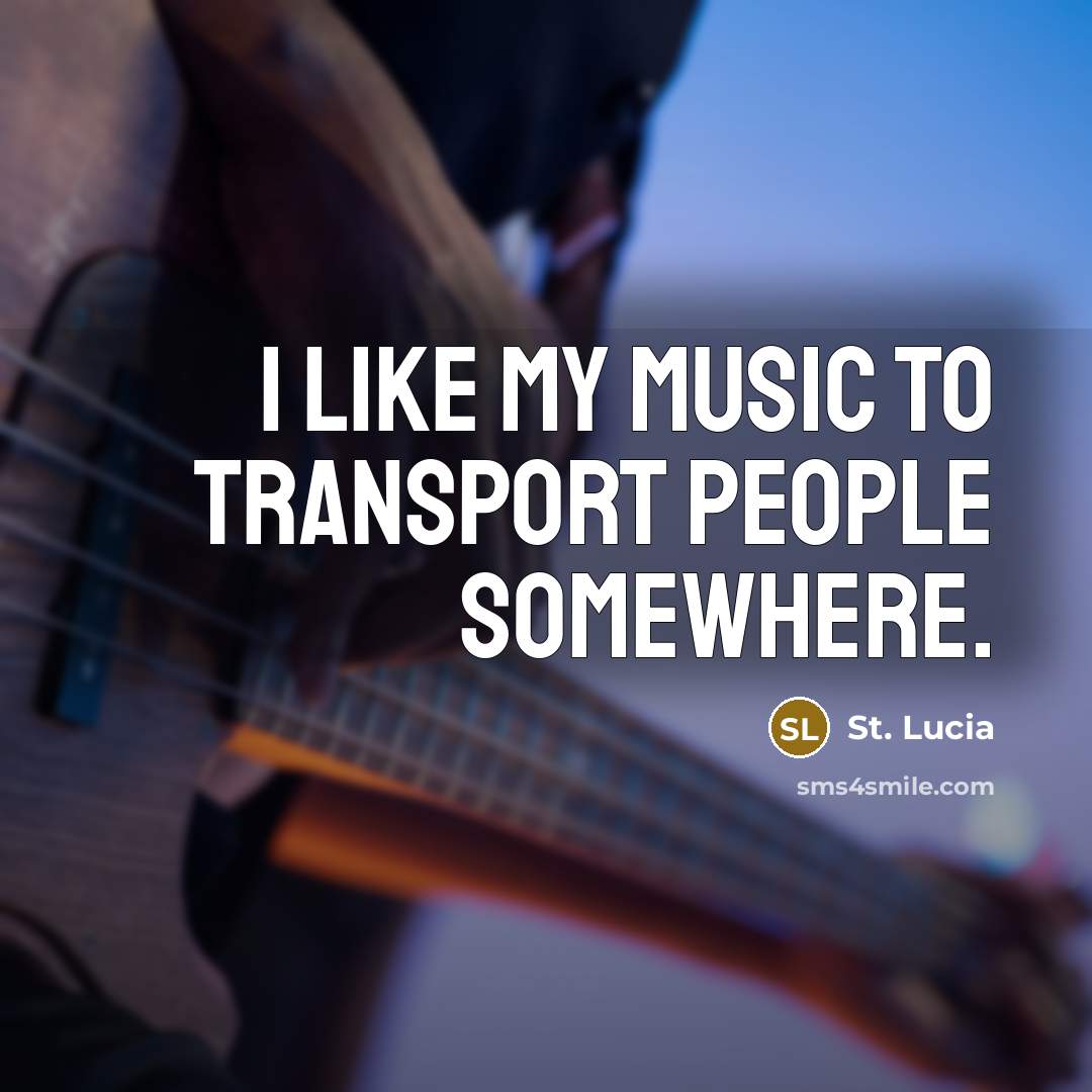 “I like my music to transport people somewhere.…” quote by St. Lucia
