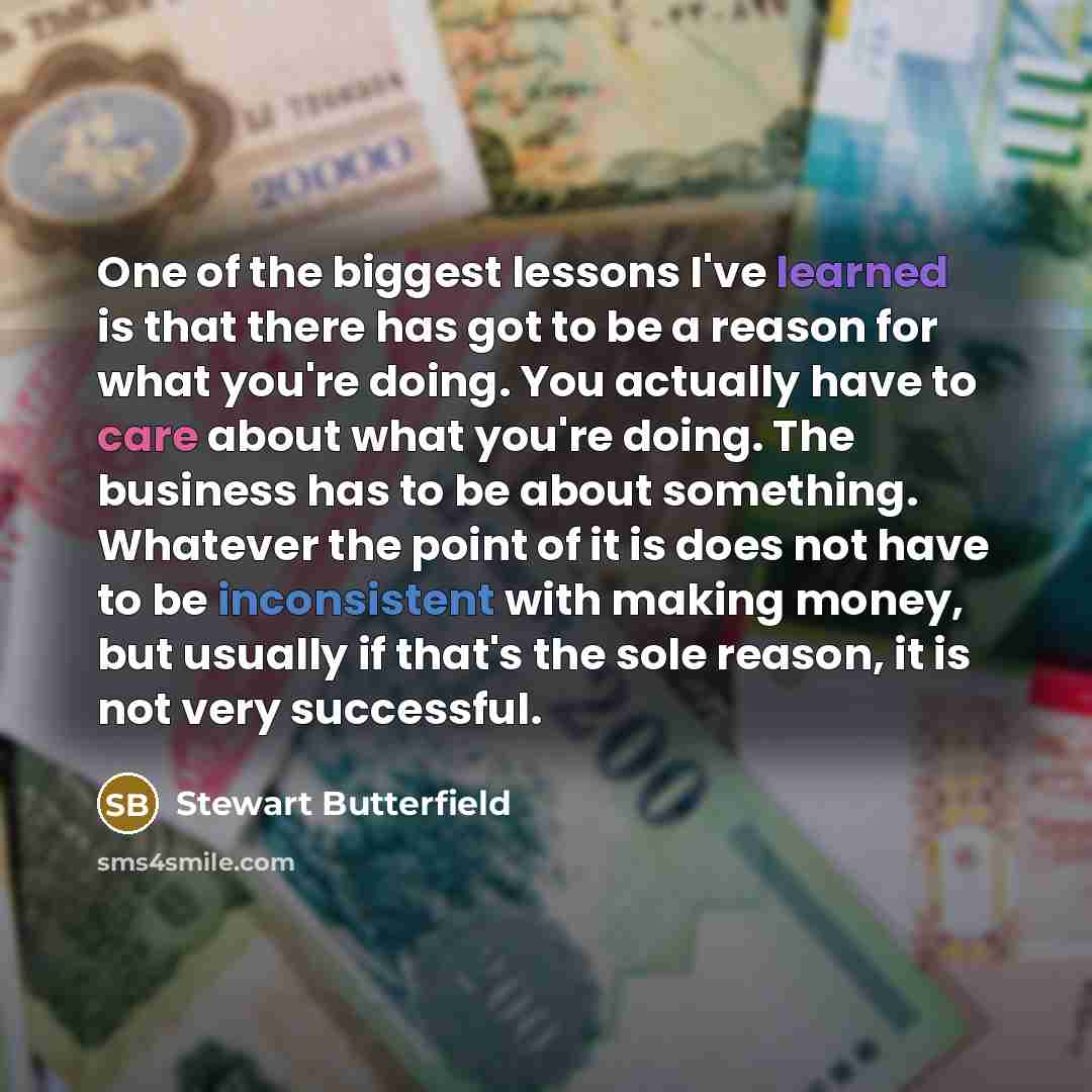 “One of the biggest lessons I've learned is that there…” quote by Stewart Butterfield