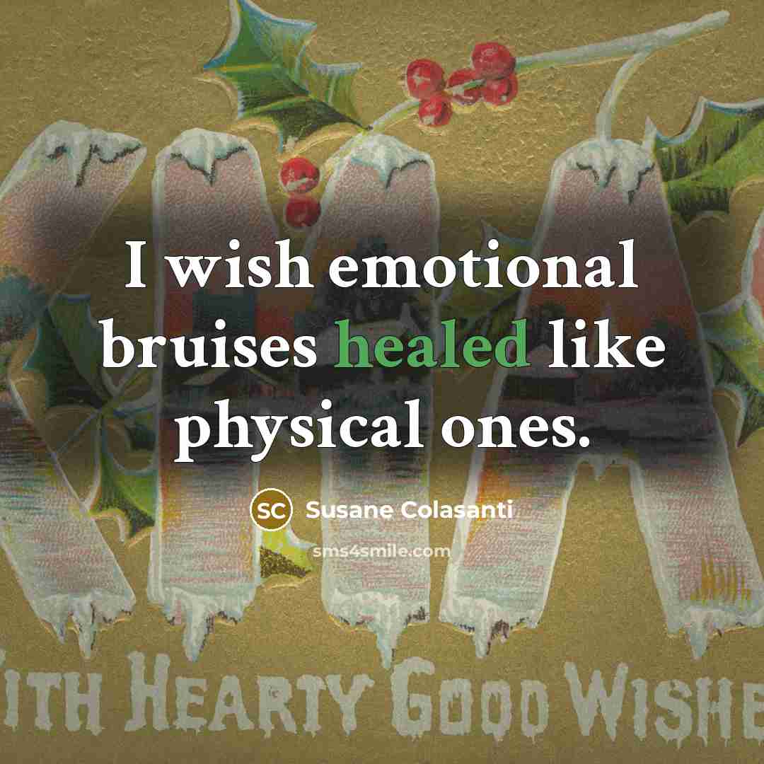 “I wish emotional bruises healed like physical ones.…” quote by Susane Colasanti