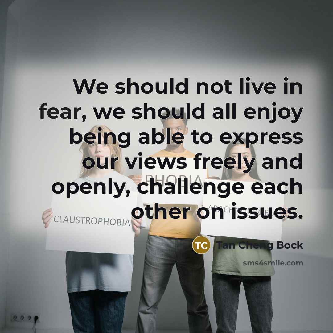 “We should not live in fear, we should all enjoy…” quote by Tan Cheng Bock
