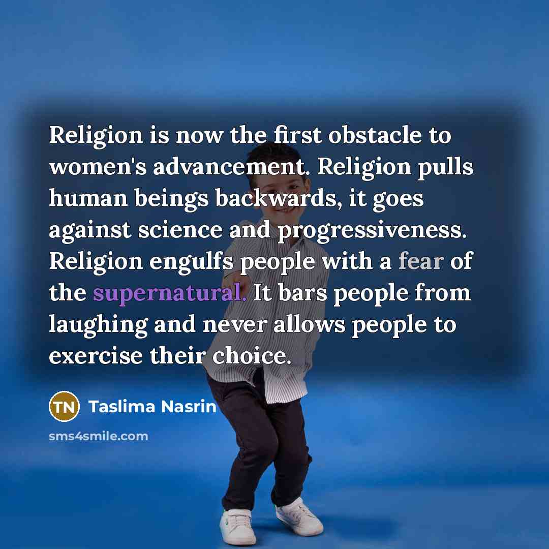 “Religion is now the first obstacle to women's advancement. Religion…” quote by Taslima Nasrin