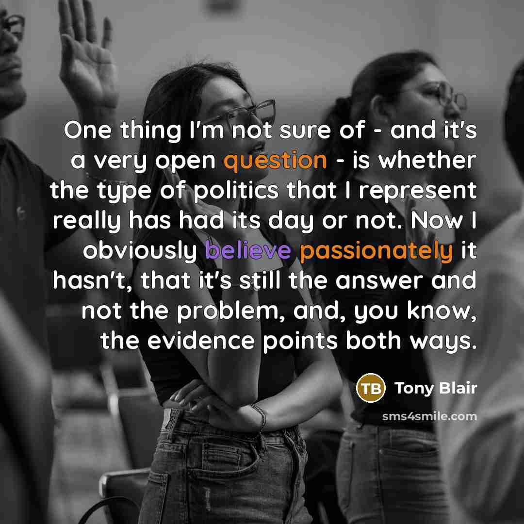 “One thing I'm not sure of - and it's a…” quote by Tony Blair