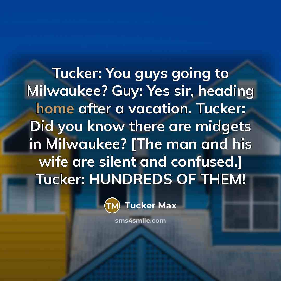 “Tucker: You guys going to Milwaukee? Guy: Yes sir, heading…” quote by Tucker Max