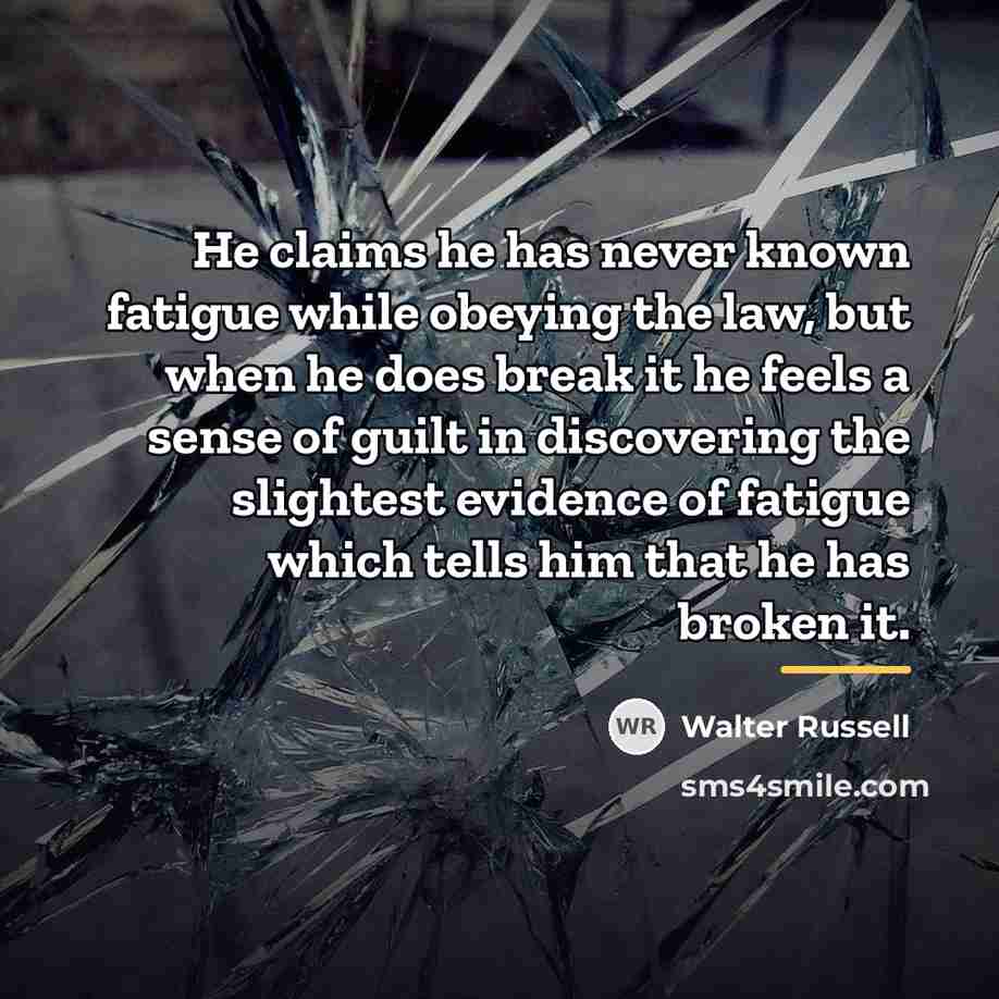 “He claims he has never known fatigue while obeying the…” quote by Walter Russell