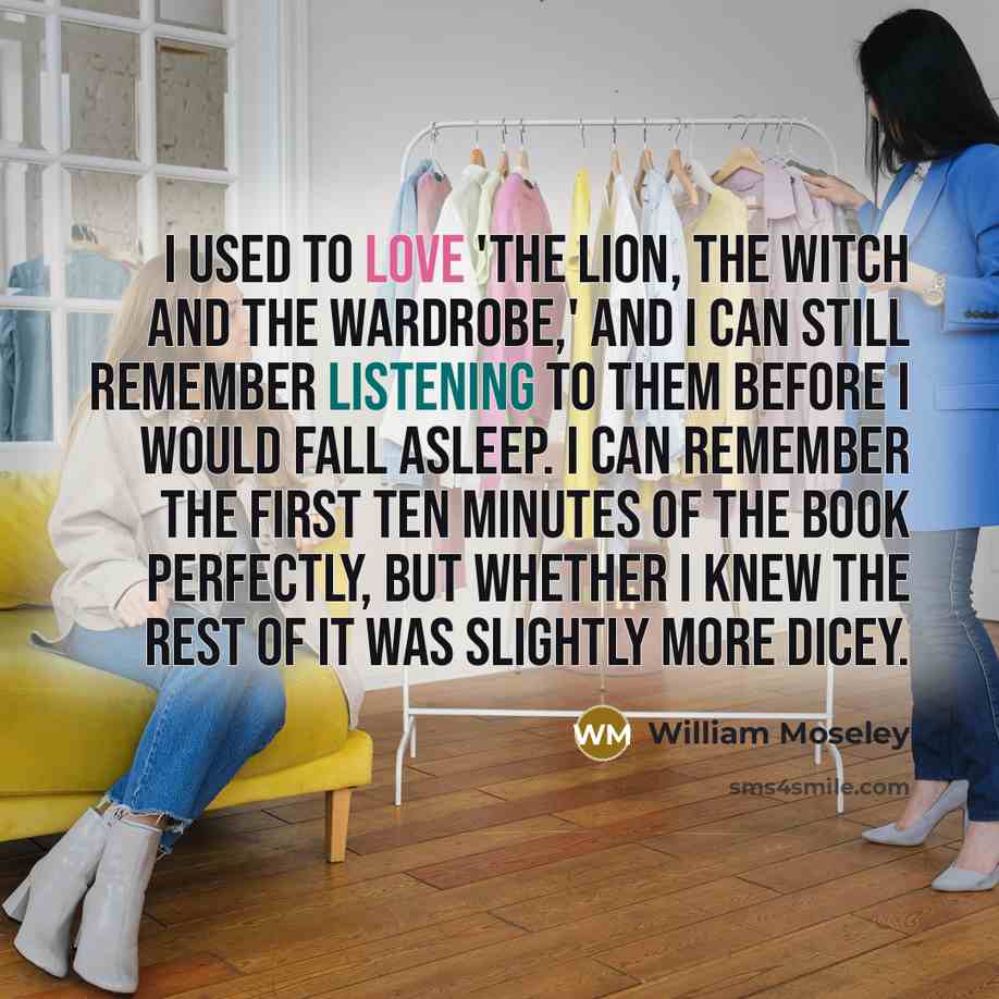 “I used to love 'The Lion, The Witch and the…” quote by William Moseley
