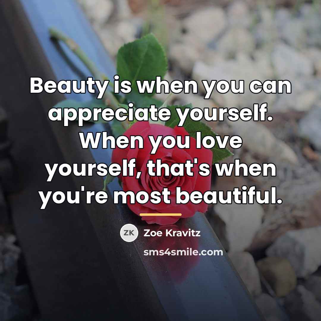 “Beauty is when you can appreciate yourself. When you love…” quote by Zoe Kravitz