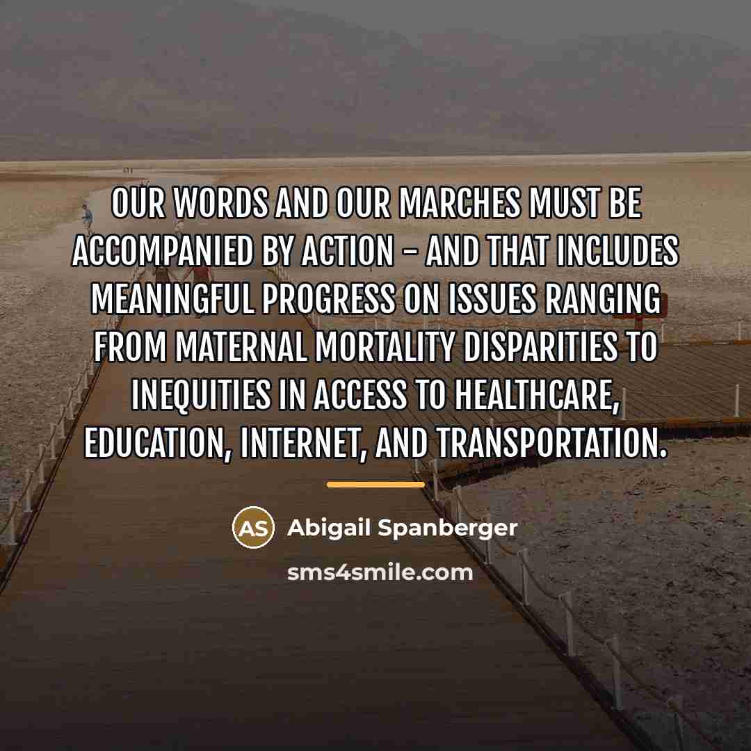 “Our words and our marches must be accompanied by action…” quote by Abigail Spanberger