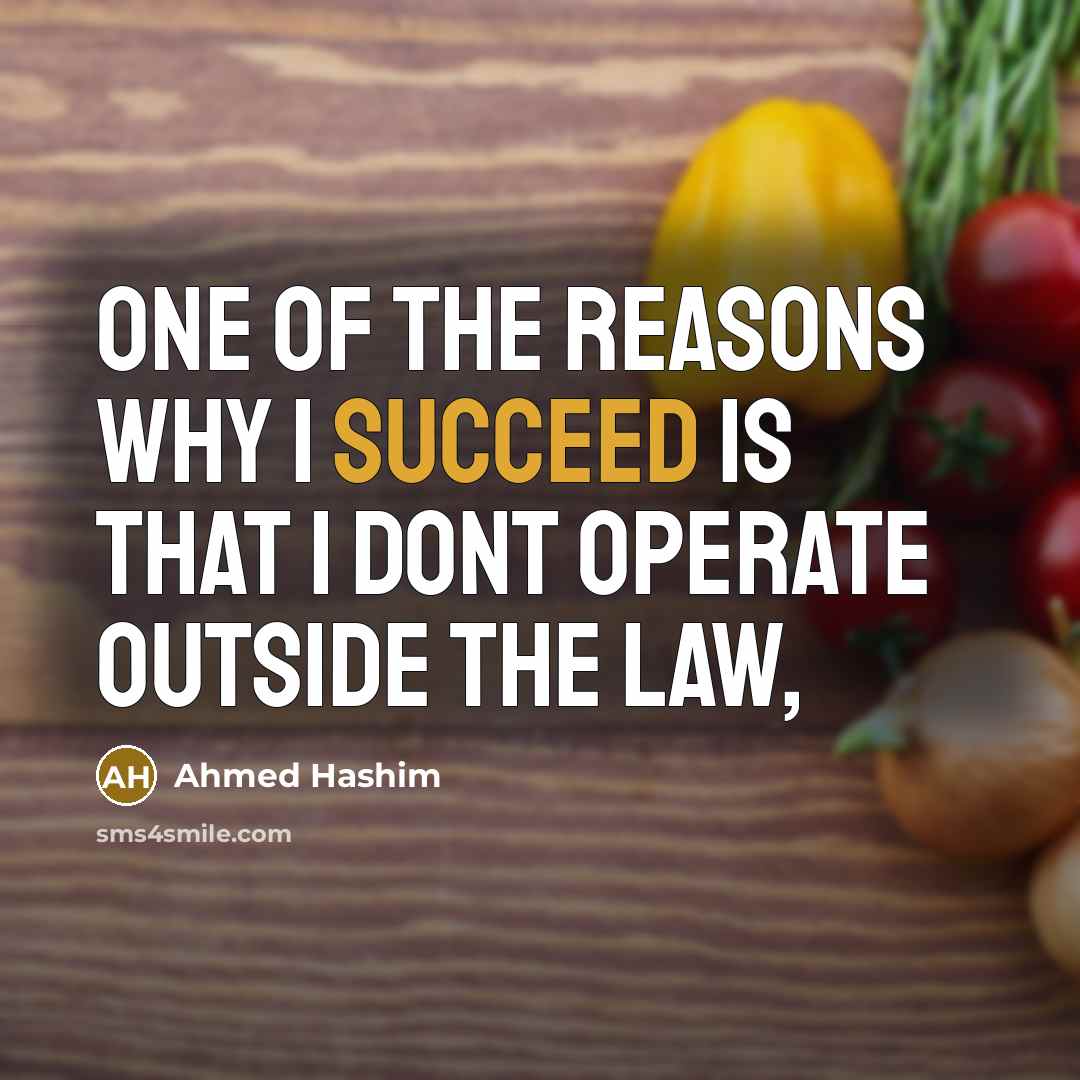 “One of the reasons why I succeed is that I…” quote by Ahmed Hashim