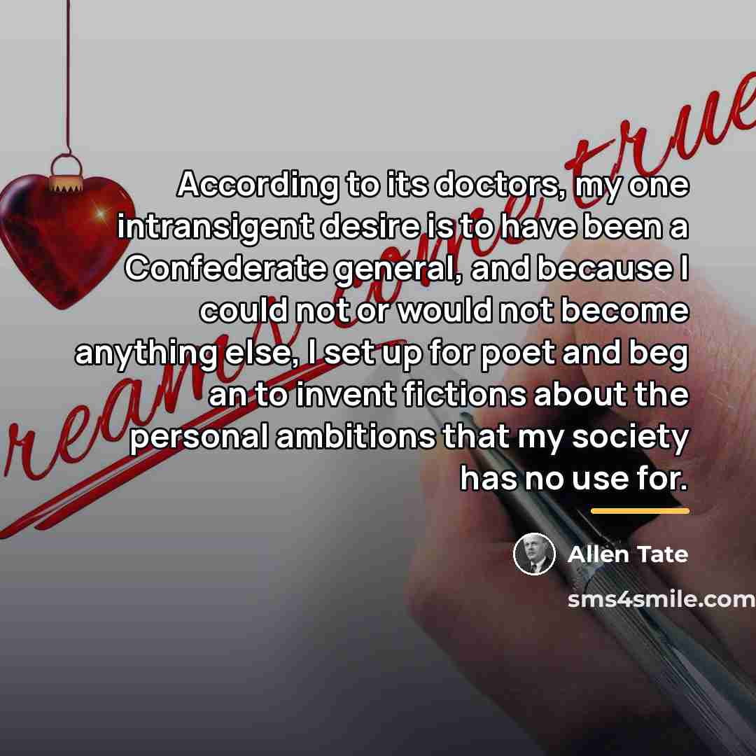 “According to its doctors, my one intransigent desire is to…” quote by Allen Tate