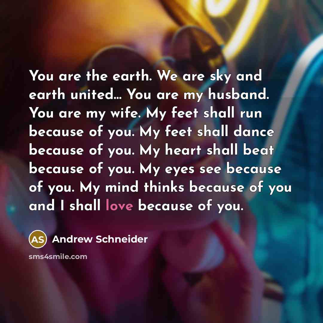 “You are the earth. We are sky and earth united....…” quote by Andrew Schneider