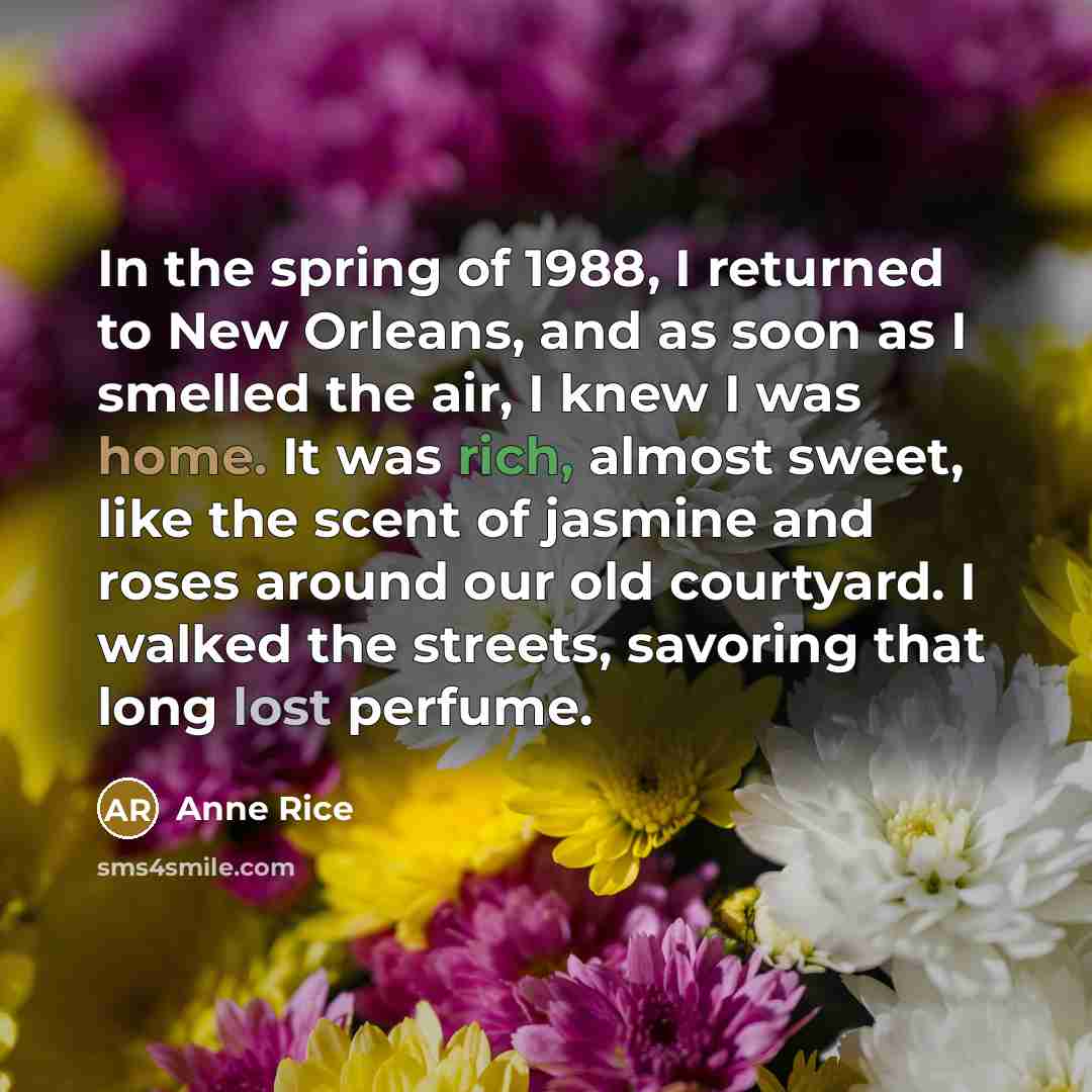 “In the spring of 1988, I returned to New Orleans,…” quote by Anne Rice