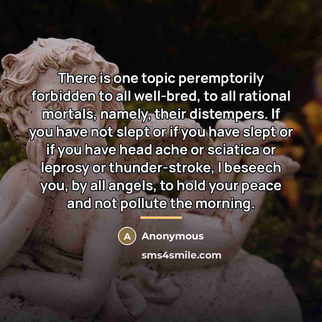 “There is one topic peremptorily forbidden to all well-bred, to…” quote by Anonymous