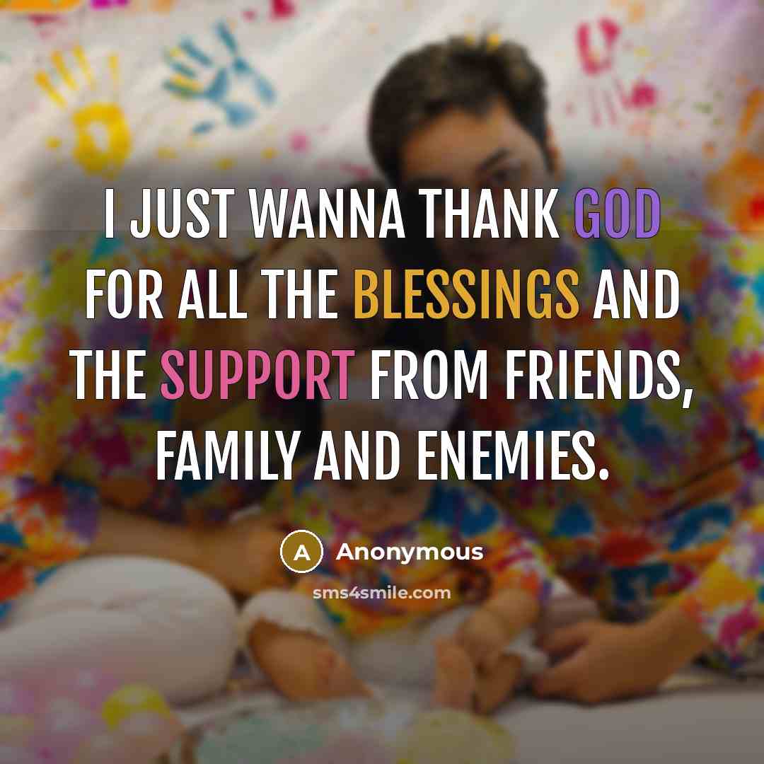 “I just wanna thank God for all the blessings and…” quote by Anonymous