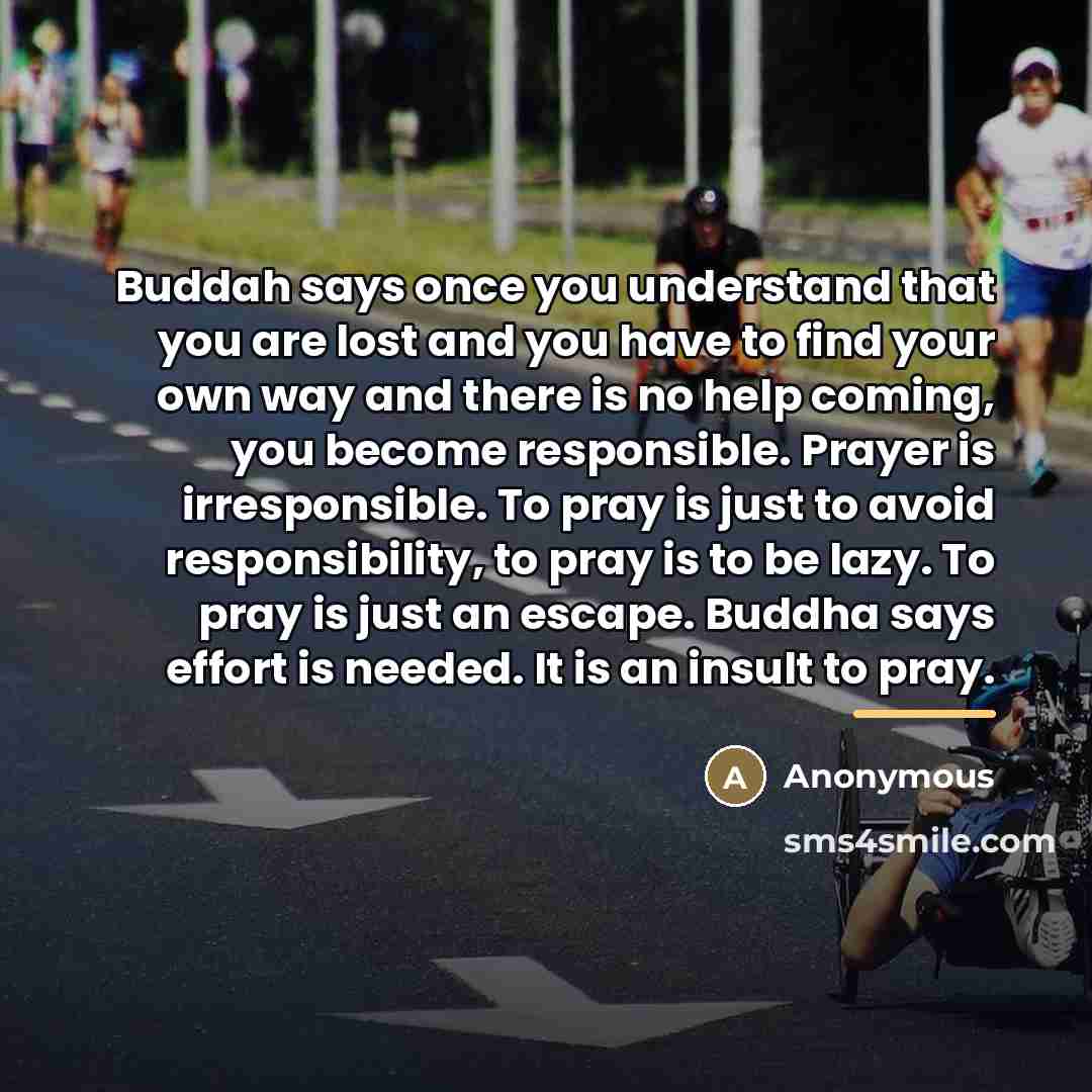 “Buddah says once you understand that you are lost and…” quote by Anonymous