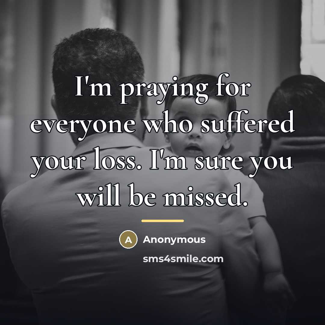 “I'm praying for everyone who suffered your loss. I'm sure…” quote by Anonymous