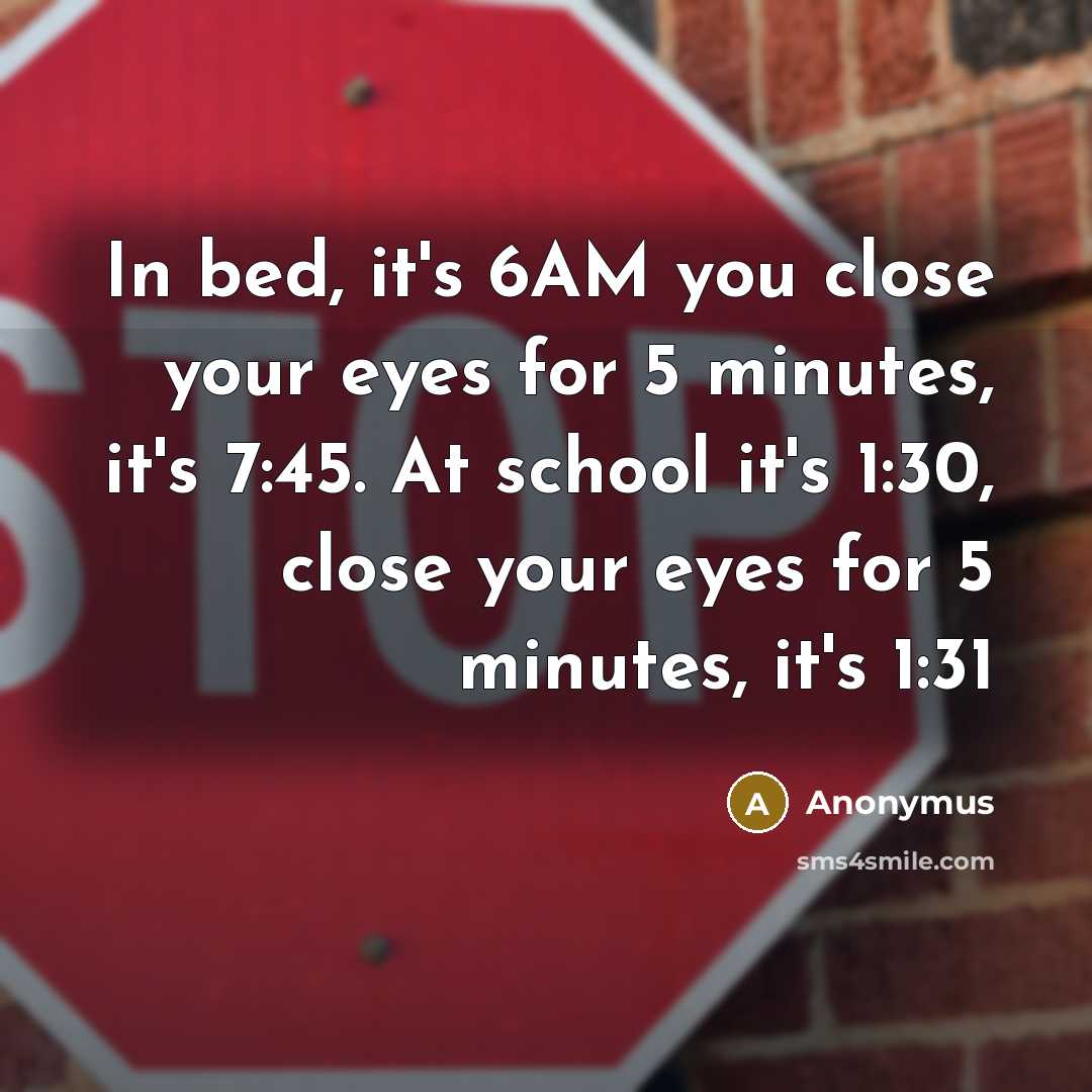 “In bed, it`s 6AM you close your eyes for 5…” quote by Anonymus