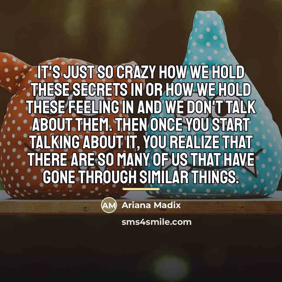 “It's just so crazy how we hold these secrets in…” quote by Ariana Madix